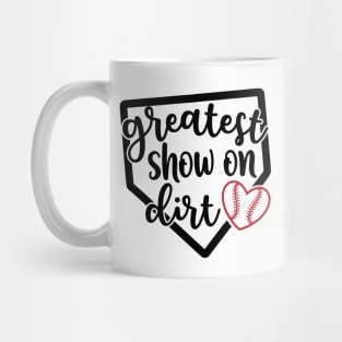 Greatest Show On Dirt Baseball Softball Mug